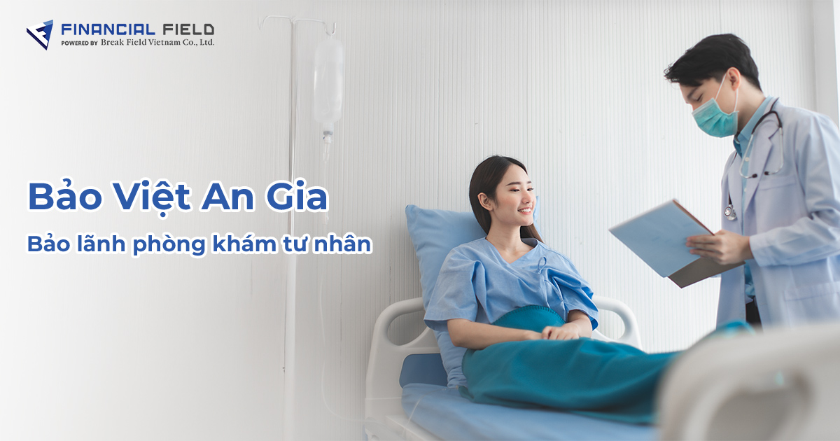 Bảo Hiểm Bảo Việt An Gia Có Chi Trả Khi Khám Tại Phòng Khám Tư Nhân Không? (Cập Nhật 7/2025)