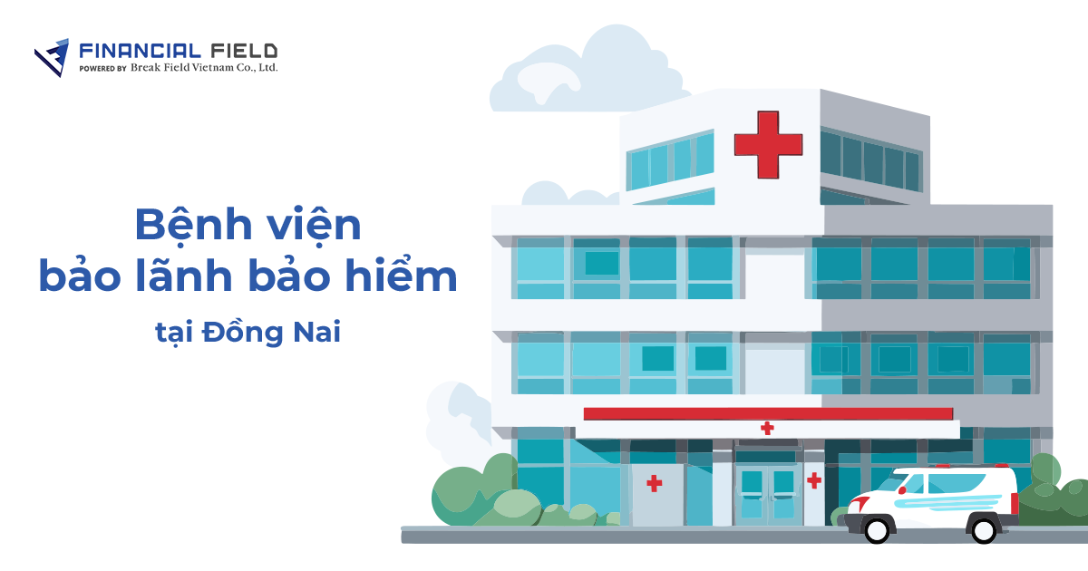 Danh sách bệnh viện bảo lãnh Bảo Việt tại Đồng Nai mới nhất 2026 – Nên khám ở đâu để được chi trả tối đa?